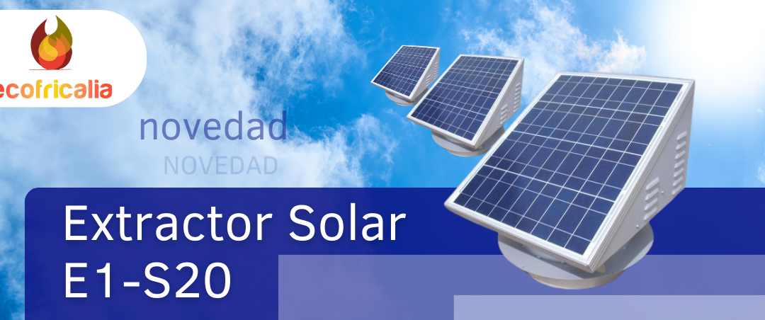 Ecofricalia presenta su novedoso Extractor Solar E1-S20